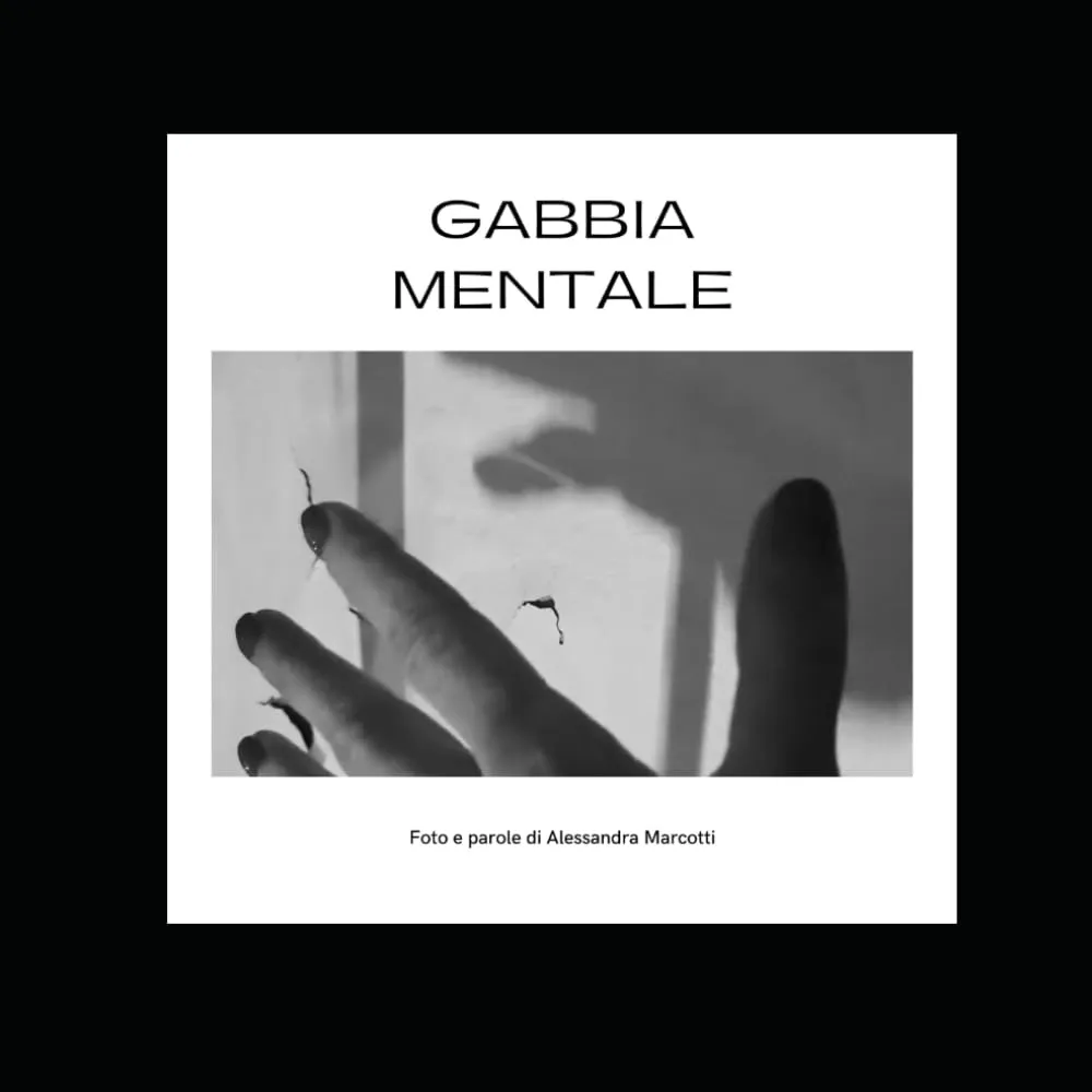Gabbia Mentale libro fotografico di Alessandra Marcotti