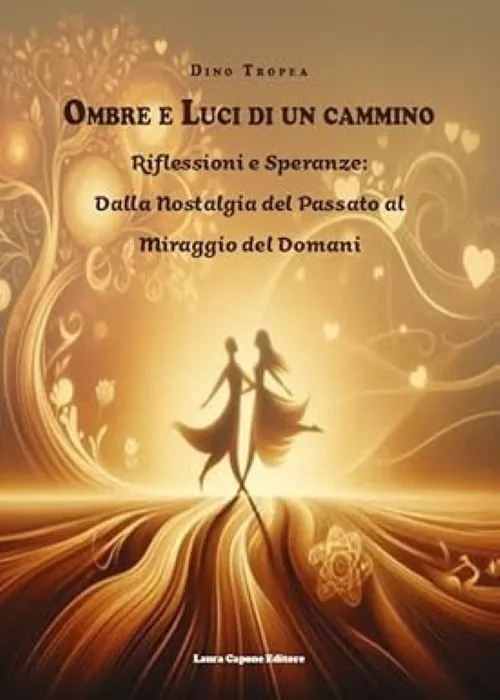 “Ombre e luci di un cammino” di Dino Tropea vincitore del XIII premio Internazionale di Letteratura Italiana Contemporanea.