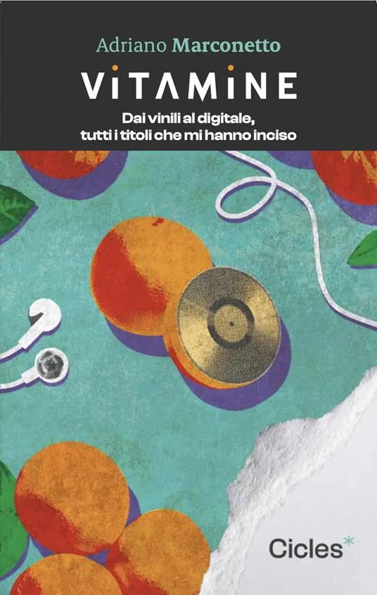 Il 25 ottobre uscirà il primo libro di Adriano Marconetto VITAMINE. Dai vinili al digitale.Tutti i titoli che mi hanno inciso.
