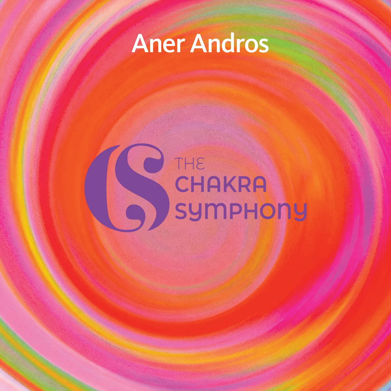 The Chakra Symphony: il nuovo album di Aner Andros tra sound healing, world music e composizione contemporanea